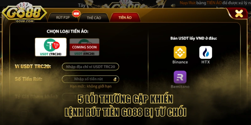 5 lỗi thường gặp khiến lệnh rút tiền GO88 bị từ chối