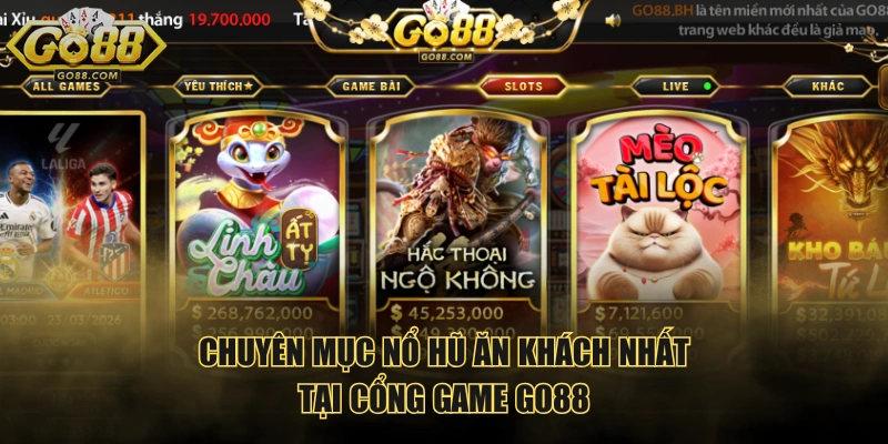 Chuyên mục nổ hũ ăn khách nhất tại cổng game GO88