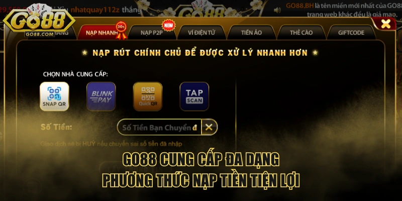 GO88 cung cấp đa dạng phương thức nạp tiền tiện lợi