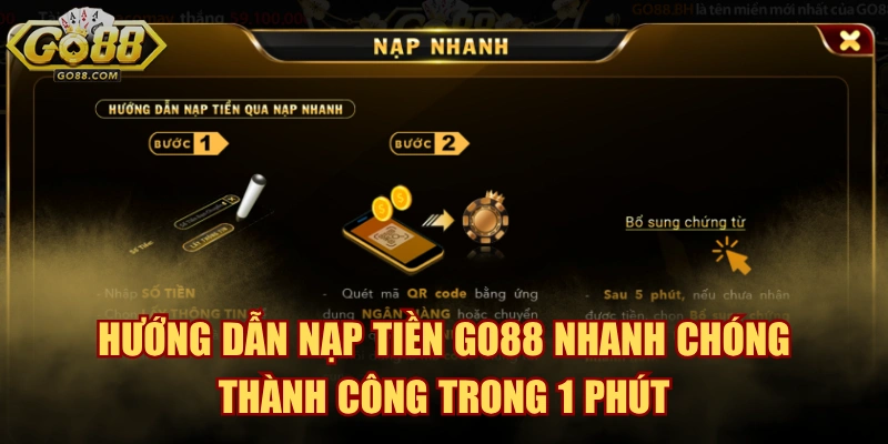 Hướng Dẫn Nạp Tiền GO88 Nhanh Chóng, Thành Công Trong 1 Phút