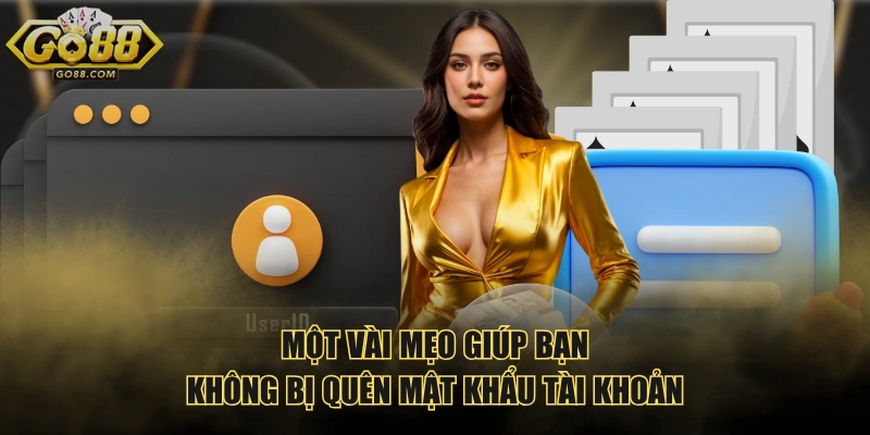 Một vài mẹo giúp bạn không bị quên mật khẩu tài khoản