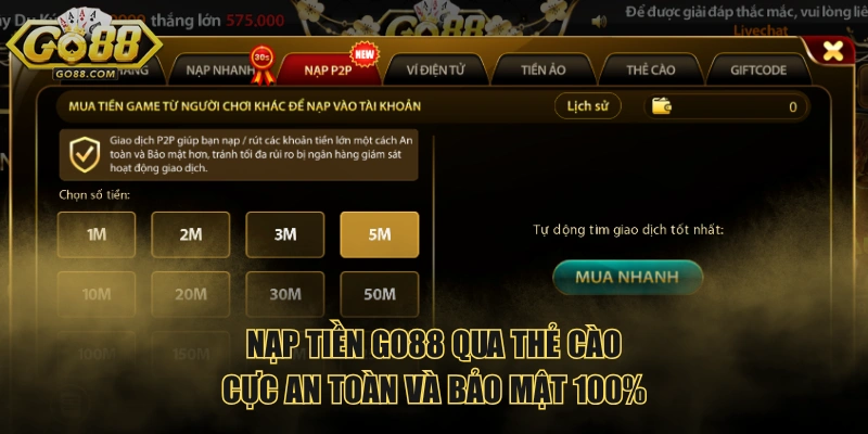 Nạp tiền GO88 qua thẻ cào cực an toàn và bảo mật 100%