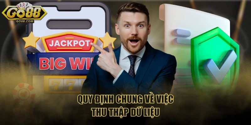 Quy định chung về việc thu thập dữ liệu