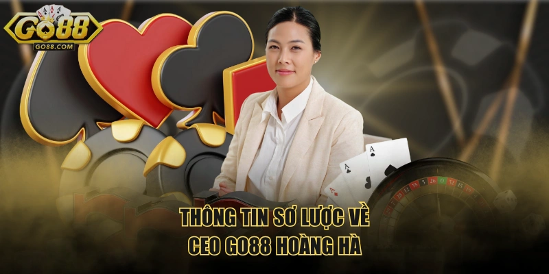Thông tin sơ lược về CEO GO88 Hoàng Hà 